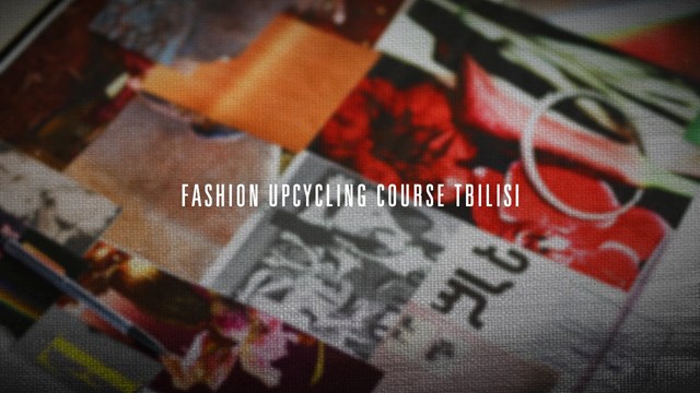 Fashion Upcycling Course Tbilisi 
